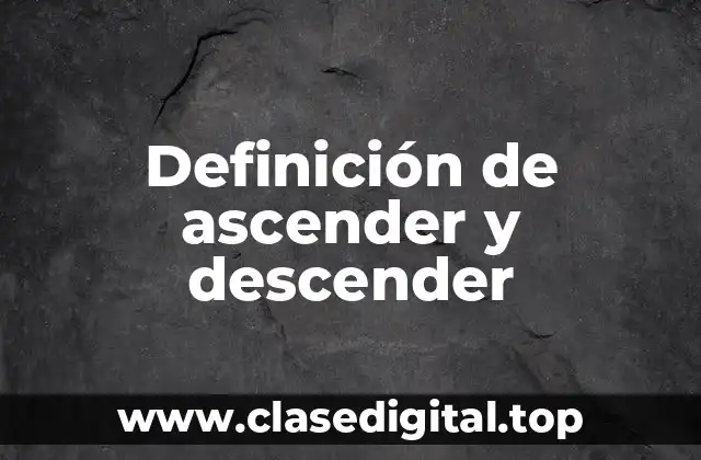 Ejemplos de ascender y descender