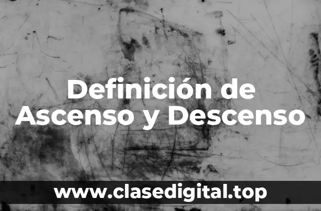 Definición de Ascenso y Descenso