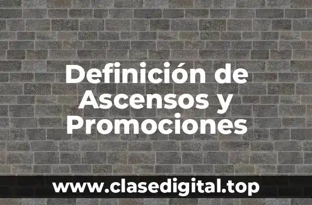 Definición de Ascensos y Promociones