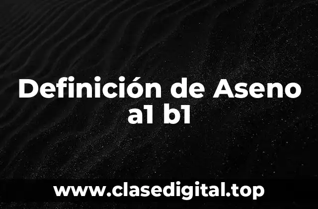 Definición de Aseno a1 b1