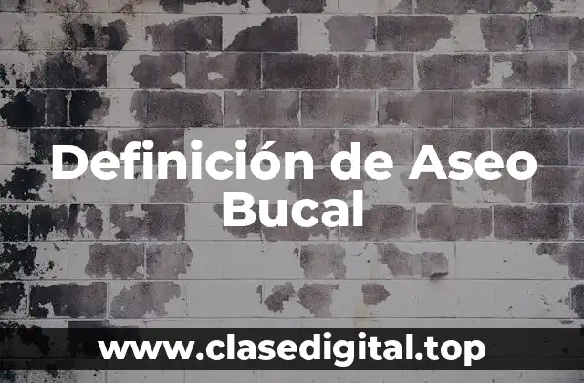 Definición de Aseo Bucal