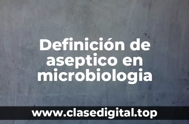 Definición técnica de aseptico