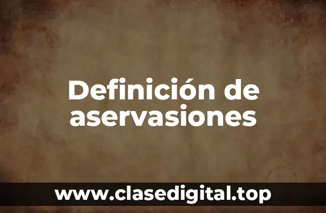 Definición de aservasiones