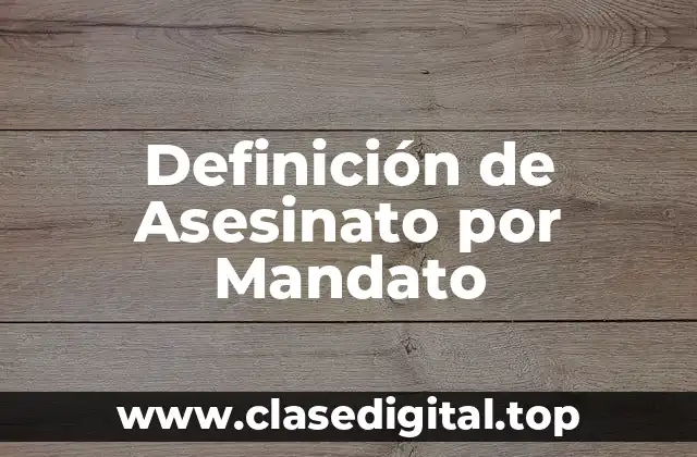 Definición de Asesinato por Mandato