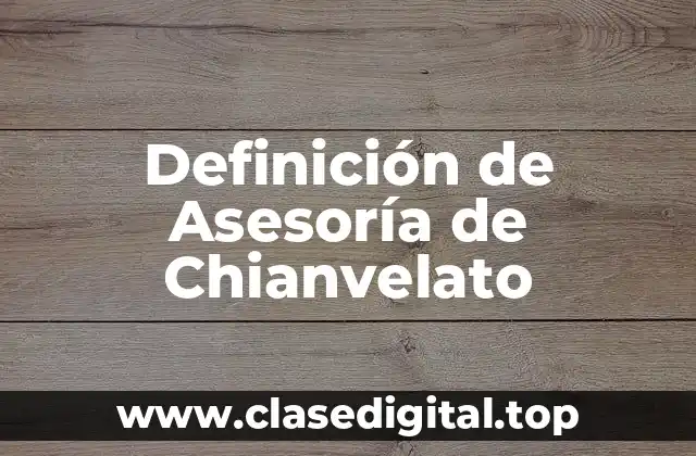 Definición de Asesoría de Chianvelato