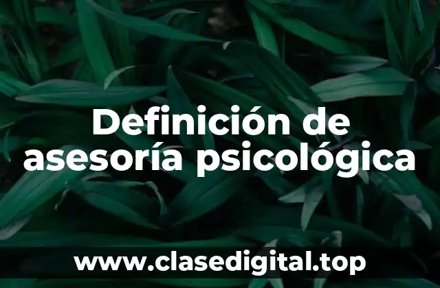 Definición de asesoría psicológica