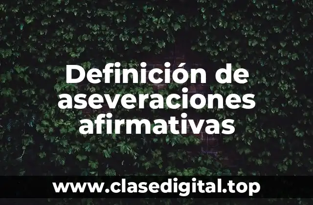 Definición de aseveraciones afirmativas