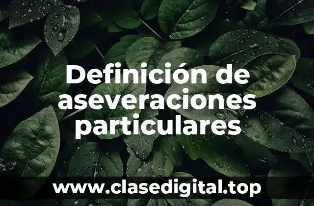 Definición de aseveraciones particulares