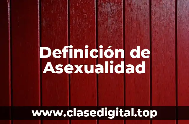 Definición de Asexualidad
