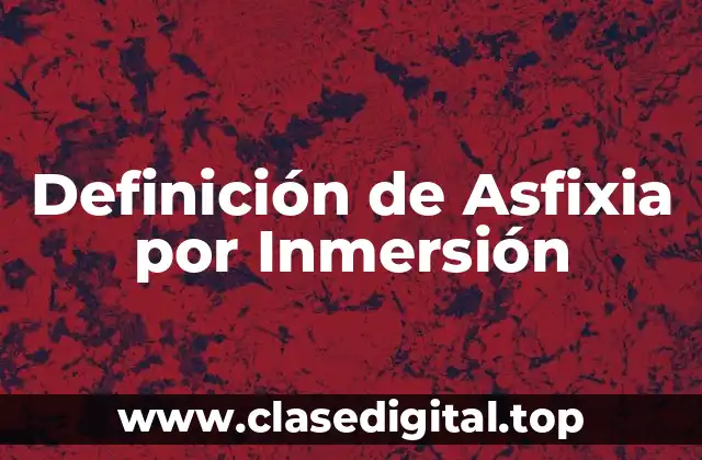 Definición de Asfixia por Inmersión