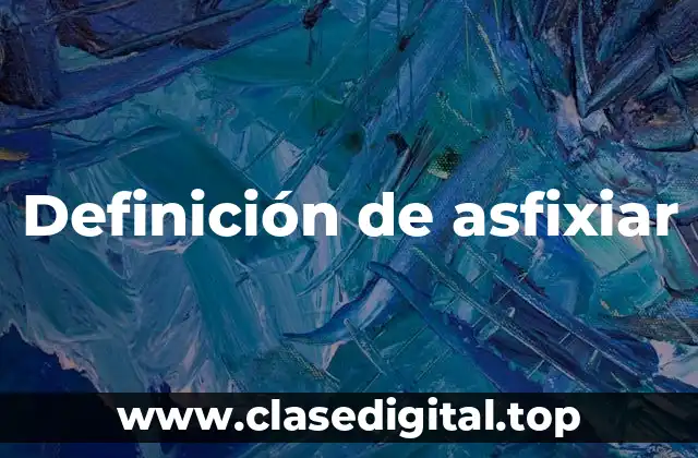 Definición de asfixiar