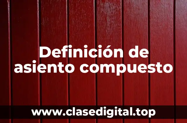 Definición de asiento compuesto