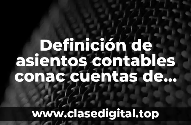 Definición de asientos contables conac cuentas de orden