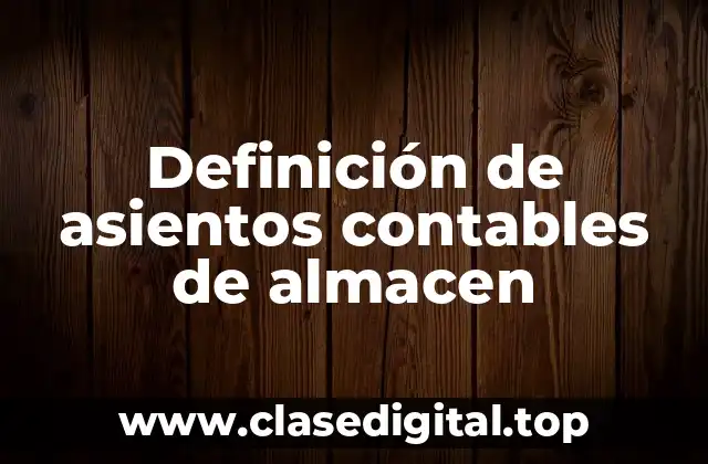 Definición de asientos contables de almacen