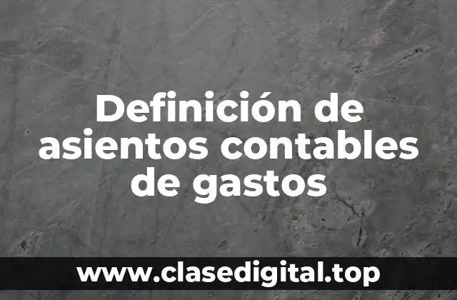 Ejemplos de asientos contables de gastos