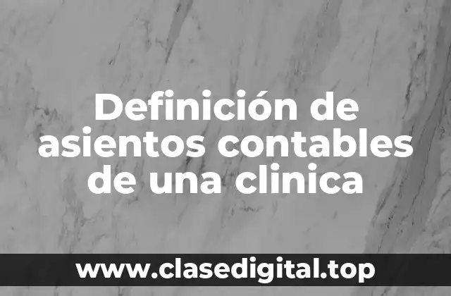 Definición de asientos contables de una clinica