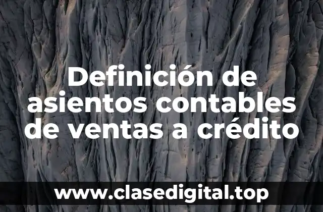 Definición de asientos contables de ventas a crédito