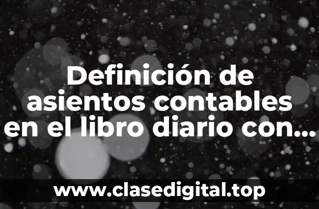 Ejemplos de asientos contables en el libro diario con IVA