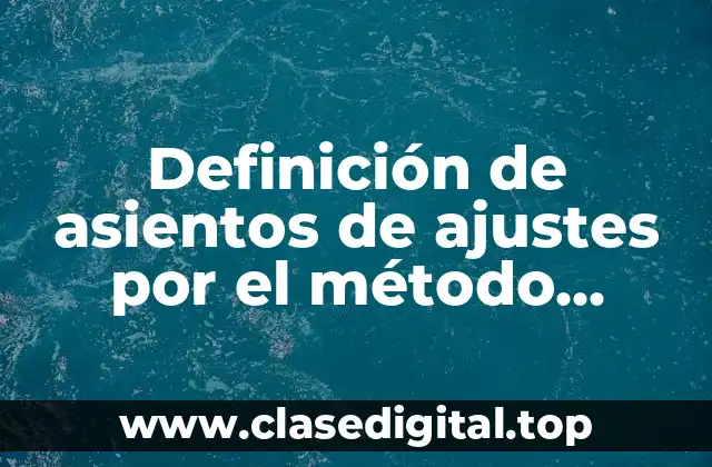 Definición de asientos de ajustes por el método analítico