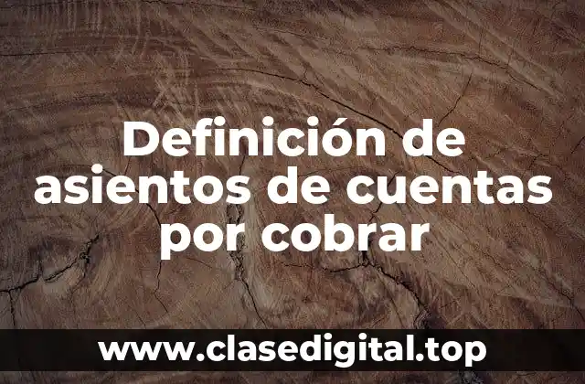 Ejemplos de asientos de cuentas por cobrar