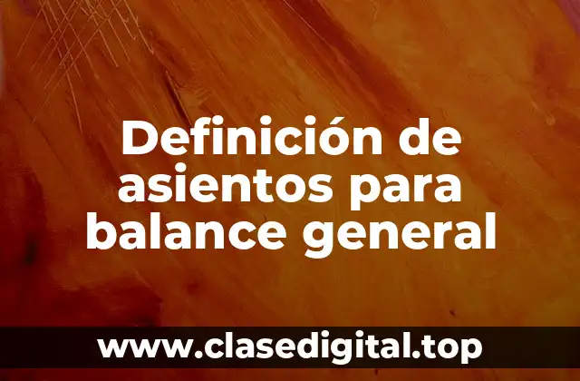 Definición de asientos para balance general