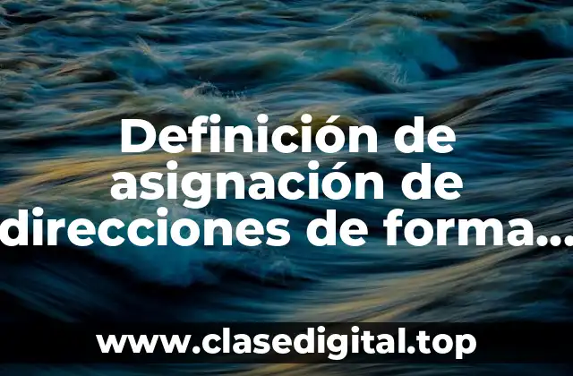 Definición de asignación de direcciones de forma manual