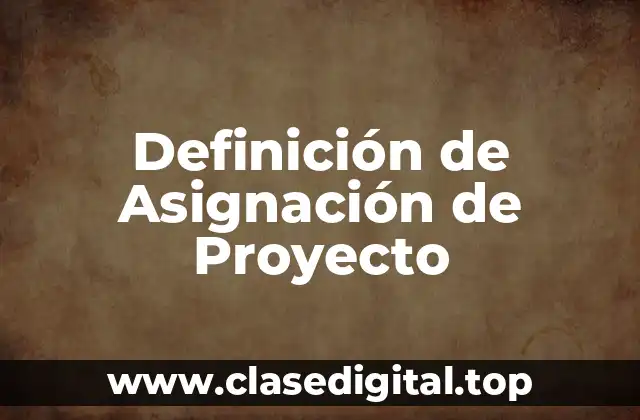 Definición de Asignación de Proyecto