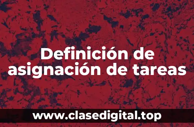 Definición de asignación de tareas