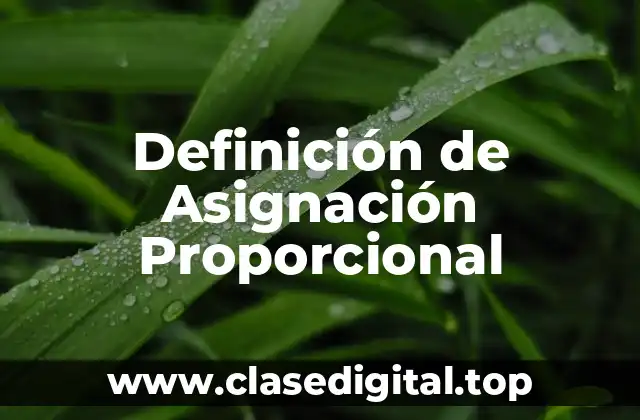 Definición de Asignación Proporcional