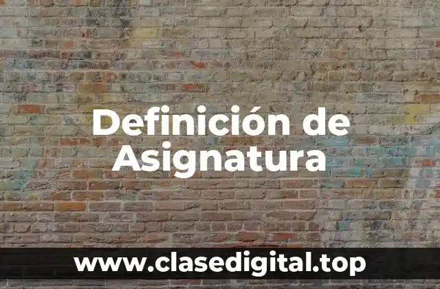 Definición técnica de Asignatura
