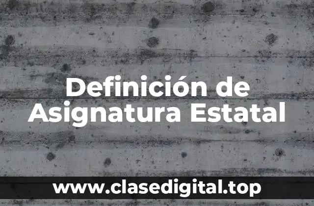 Definición de Asignatura Estatal