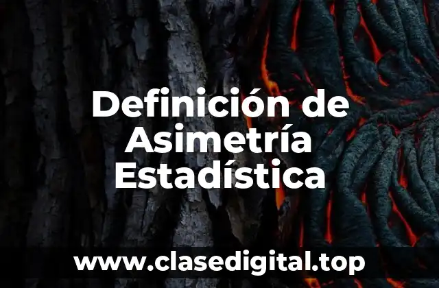 Definición de Asimetría Estadística