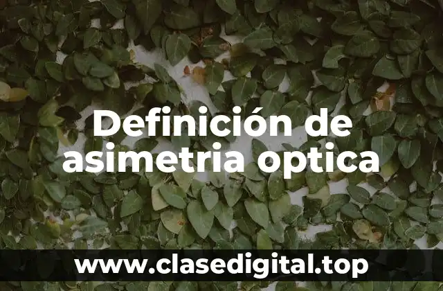 Definición de asimetria optica