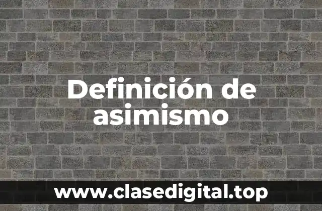 Definición de asimismo
