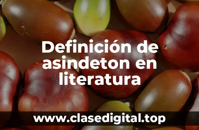 Definición de asindeton en literatura