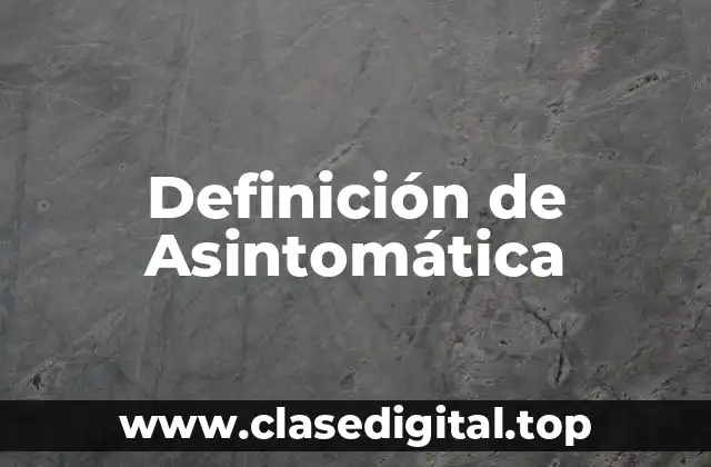 Definición de Asintomática