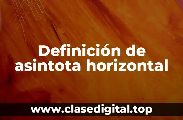 Definición de asintota horizontal