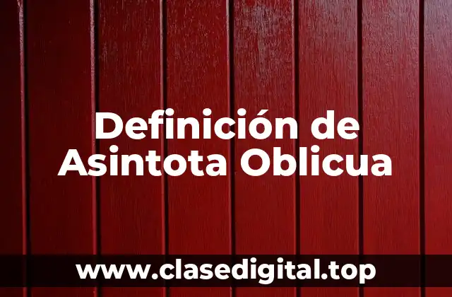 Definición de Asintota Oblicua