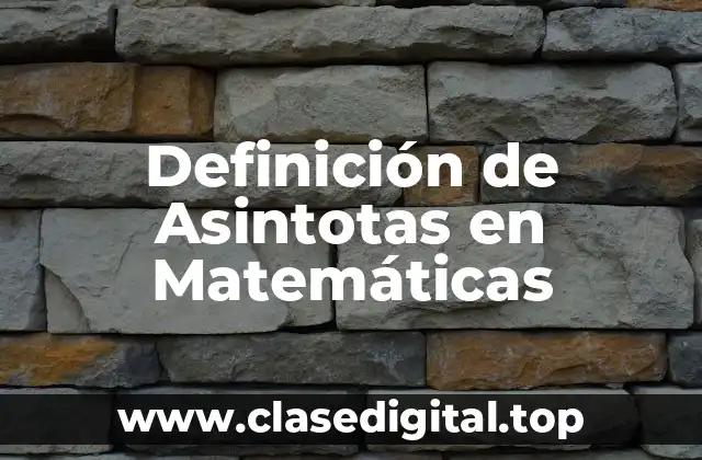Definición de Asintotas en Matemáticas