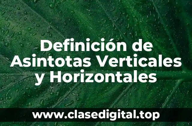 Definición de Asintotas Verticales y Horizontales