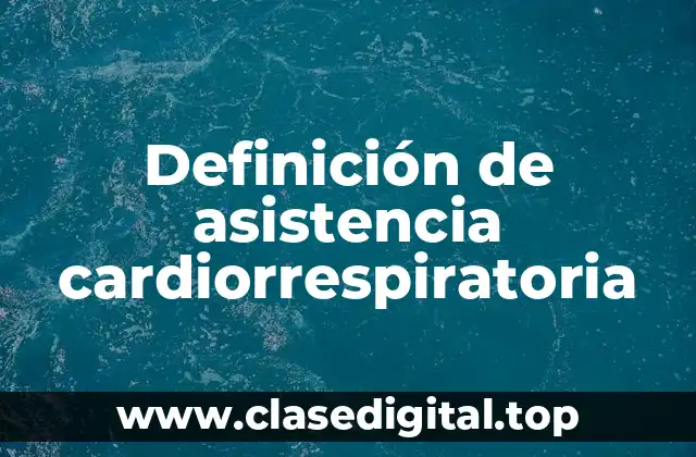 Definición de asistencia cardiorrespiratoria