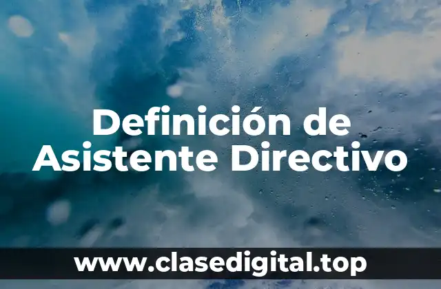 Definición de Asistente Directivo