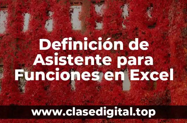 Definición de Asistente para Funciones en Excel