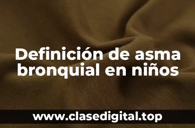 Definición de asma bronquial en niños