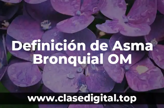 Definición de Asma Bronquial OM