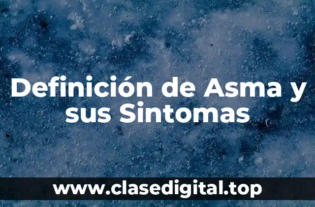 Definición de Asma y sus Sintomas