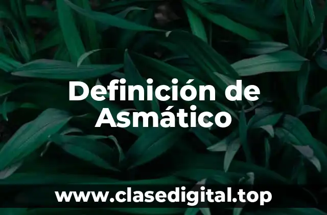Definición de Asmático