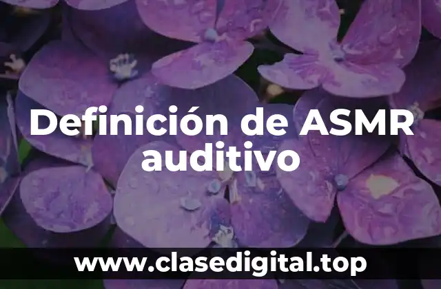Definición de ASMR auditivo