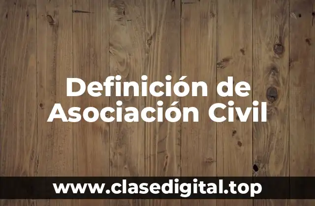 Definición de Asociación Civil