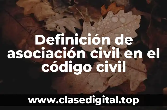 Definición de asociación civil en el código civil